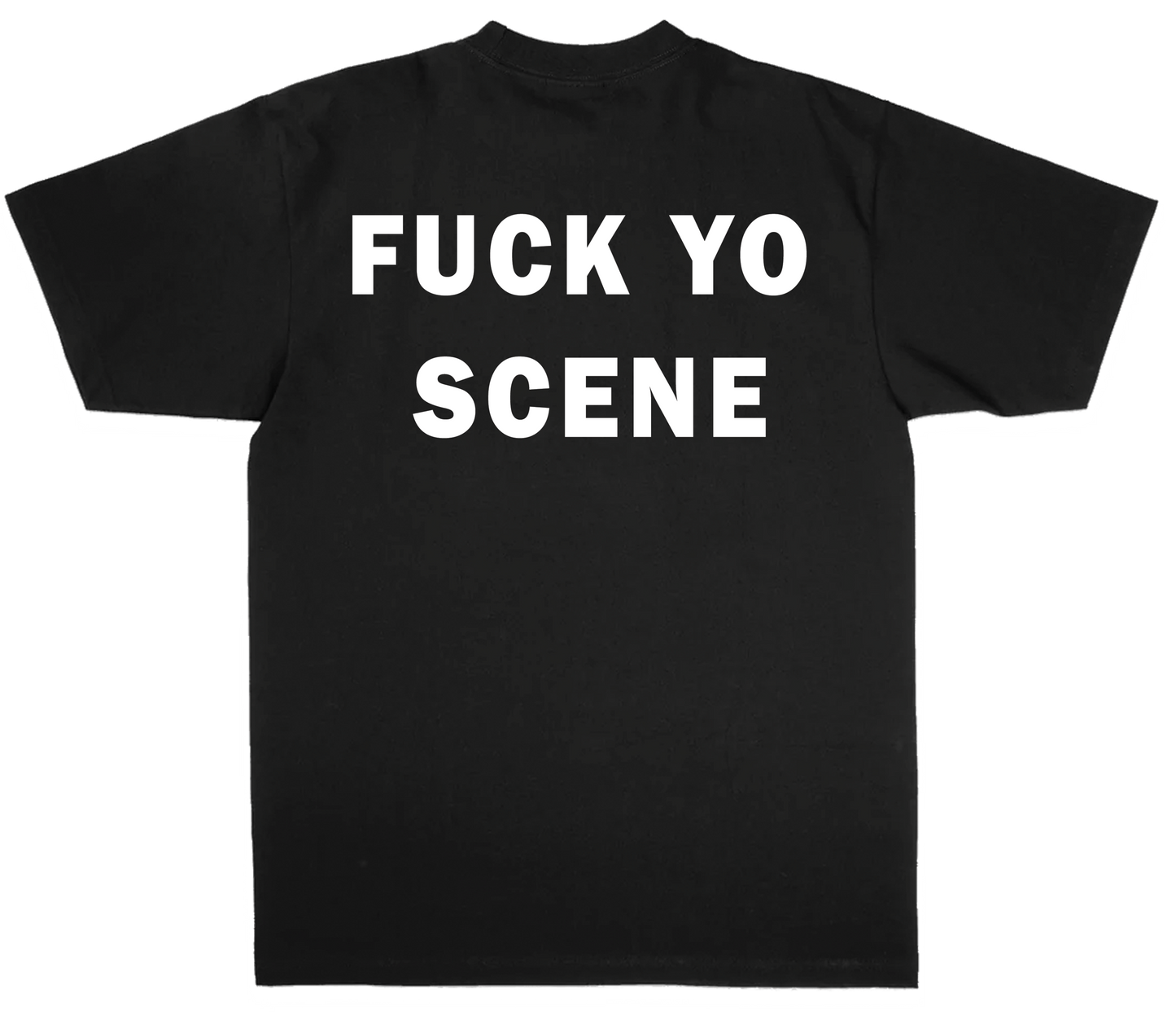 FUCK YO SCENE TEE
