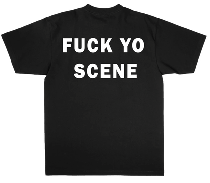 FUCK YO SCENE TEE